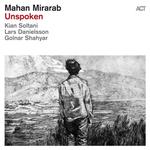 "Unspoken" - Mahan Mirarab Album Presentation 