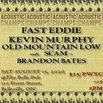 The Acoustic Champs w/ SCAM & Brandon Bates - Belleville