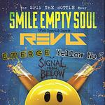 SMILE EMPTY SOUL | REVIS | YELLOW NO. 5 | EMERGE | SIGNAL FROM BELOW