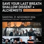 Save Your Last Breath + Shallow Dissent + Alchemists