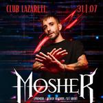 Club Lazareti Presents: MOSHER
