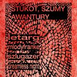 STUKOT, SZUMY, AWANTURY