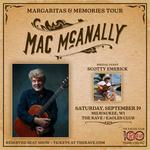MAC MCANALLY: MARGARITAS & MEMORIES - Saturday, September 19, 2026 at The Rave / Eagles Cl