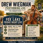 Drew Wiegman — Live at Fox Lake Friday Night Live