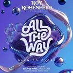 Roy Rosenfeld Presents: All The Way (Buenos Aires) 