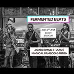 Fermented Beats - Live at James Simon's Studio Magical Bamboo Garden
