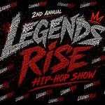 2nd Annual Legends Rise Hip-hop Show