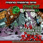 John Ferrara's Mono Means One "Creatures of Symmetry Tour" at FUEGO, Dover NH 