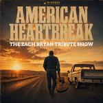 American Heartbreak The Zach Bryan Tribute Show