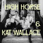 Pat's Place: High Horse and Kat Wallace