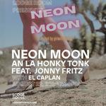 Neon Moon - Jonny Fritz w/ El Caplan and Andrew Sa