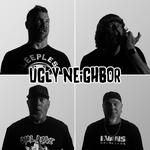 Kinder Gentler, Ugly Neighbor, and Friends