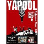 YAPOOL “東京スクラップ・アンド・ビルド” Release Tour 2026