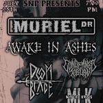 SNP Presents: Muriel Drive Awake in Ashes Mid Life Krisis Condemned to Burn Doom Blade