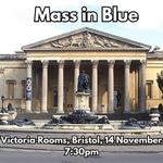 MASS IN BLUE, Victoria Rooms Bristol