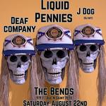 Liquid Pennies, Deaf Co, and J Dog at The Bends 