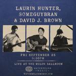Laurin Hunter, SomeGuyBran and David J. Brown Live @ The Melon Ball