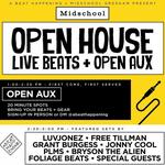 OPEN HOUSE (LIVE BEATS + OPEN AUX)