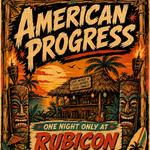 American Progress @ Rubicon!