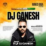 INDEPENDENCE WEEK TAKEOVER | DJ GANESH LIVE AT NINES GOA