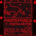 Parte Fraca + Digital Device | Tokyo Lisboa