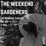 The Weekend Gardeners at Blind Pig