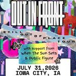 Out in Front w/ When the Sun Sets & Public Figure | Still Out of Place Tour