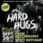 Hard Hugs w/ Frog Psychology, Spicy Ketchup