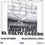 NIÑO VIEJO + JUAN LÓPEZ + EL CUILTO CASERO 