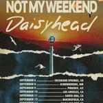 NOT MY WEEKEND & DAISYHEAD