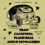 RU.FINO - TRAN, CACOFONIA, PLANOREAL e ADEUS MENSAGEIRO