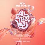 Roy Rosenfeld Presents: All The Way (Bahia Blanca) 