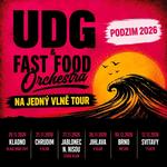 UDG & FAST FOOD ORCHESTRA - NA JEDNÝ VLNĚ TOUR 2026