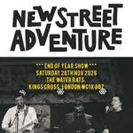 New Street Adventure *END OF YEAR SHOW*