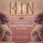 Khan - 'That Fair and Warlike Form' European Tour - Amsterdam