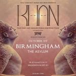 Khan - 'That Fair and Warlike Form' European Tour - Birmingham