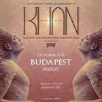 Khan - 'That Fair and Warlike Form' European Tour - Budapest