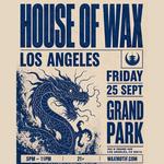 Wax Motif Presents House of Wax: Los Angeles - Sept 25 