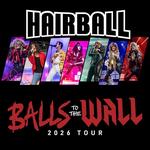 Hairball: Balls To The Wall Tour