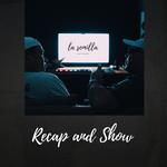 Recap and Show