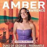 Amber Lawrence - Cowgirl to Me Tour - Fremantle, The Duke of George