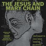 The Jesus and Mary Chain w Protomartyr / Blushing / Holy Wave / Daiistar