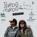 PardoPardo + Luis Mint @ GDL