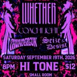 WHETHER w/ Coachlight, Thundergun, and Seize and Desist