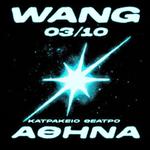 WANG LIVE ΑΘΗΝΑ // 03.10.2026 // ΚΑΤΡΑΚΕΙΟ ΘΕΑΤΡΟ