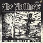 The Flatliners with Northcote & Poor Sport