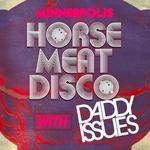 Horse Meat Disco with Daddy Issues