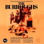 The Burroughs Album Release Party - Washington's, Fort Collins, CO