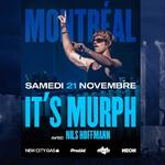 IT'S MURPH - MONTRÉAL