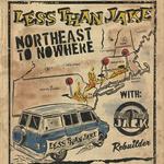 Northeast To Nowhere w/ Less Than Jake